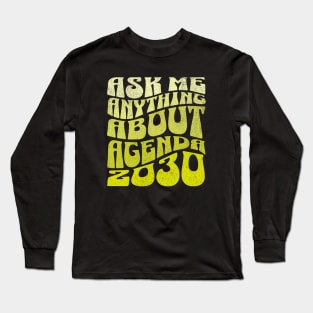 Ask Me Anything About Agenda 2030 Long Sleeve T-Shirt